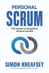 Icon image Personal Scrum: The System To Set Goals & Achieve Success