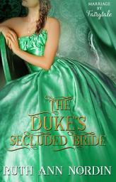 Icon image The Duke's Secluded Bride (a gothic Regency Romance)