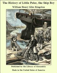 Icon image The History of Little Peter, the Ship Boy