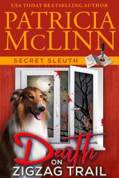 Icon image Death on ZigZag Trail (Secret Sleuth cozy mystery series, Book 7)
