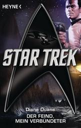 Icon image Star Trek: Der Feind, mein Verbündeter: Roman