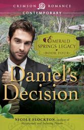 Icon image Daniel's Decision: Book 4 in the Emerald Springs Legacy