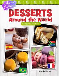Icon image Art and Culture: Desserts Around the World: Comparing Fractions: Read-along ebook