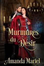 Icon image Murmures du Désir: Un romance médiévale