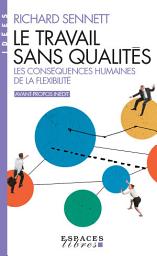 Icon image Le Travail sans qualités: Les conséquences humaines de la flexibilité