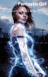 Icon image Fantastic Girl: De geboorte van een Superheldin