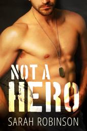 Icon image Not A Hero: A Bad Boy Marine Standalone Romance