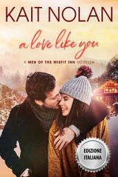 Icon image Un Amore Come Il Tuo: Una romance friends to lovers tra vicini di casa, tempesta di neve e amore inaspettato
