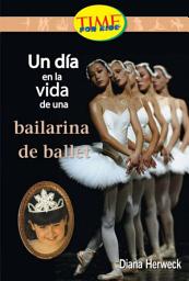 Icon image Un Día en la vida de una bailarina: Fluent (Nonfiction Readers)