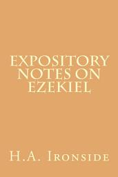 Icon image Expository Notes on Ezekiel