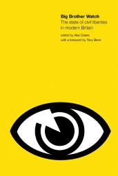 Icon image Big Brother Watch: The State of Civil Liberties in Britain
