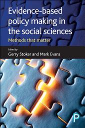Icon image Evidence-Based Policy Making in the Social Sciences: Methods That Matter