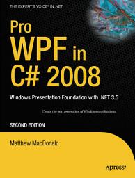 Icon image Pro WPF in C# 2008: Windows Presentation Foundation with .NET 3.5, Edition 2