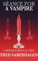 Icon image Séance for a Vampire: A Holmes-Dracula Adventure