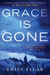 Icon image Grace Is Gone: A Novel
