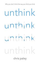 Icon image Unthink: And how to harness the power of your unconscious