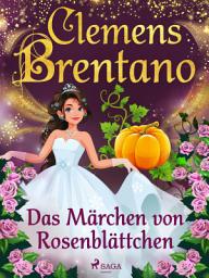 Icon image Das Märchen von Rosenblättchen