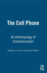Icon image The Cell Phone: An Anthropology of Communication