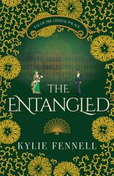 Icon image The Entangled: Fae of the Crystal Palace (How not to fall in love with your fae best friend while solving a murder in a corset)