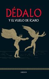 Icon image Dédalo y el vuelo de Ícaro