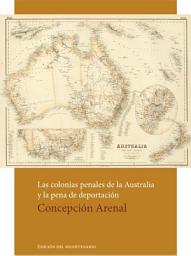 Icon image Las colonias penales de la Australia y la pena de deportación