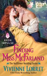 Icon image Finding Miss McFarland: The Wallflower Wedding Series