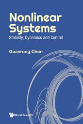 Icon image Nonlinear Systems: Stability, Dynamics and Control