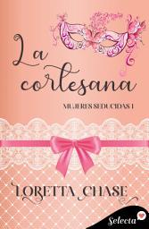Icon image La cortesana (Mujeres seducidas 1)