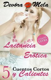 Icon image 5 Cuentos Cortos y Calientes de Lactancia Erótica: Con un relato erótico corto adicional