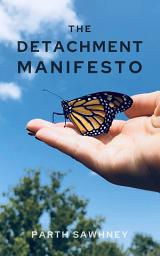 Icon image The Detachment Manifesto