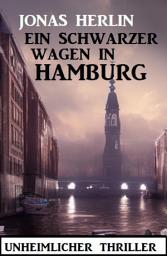 Icon image Ein schwarzer Wagen in Hamburg: Unheimlicher Thriller