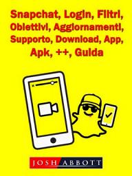 Icon image Snapchat, Login, Filtri, Obiettivi, Aggiornamenti, Supporto, Download, App, Apk, ++, Guida