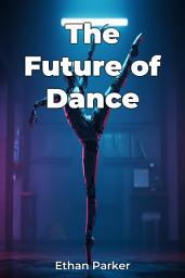 Icon image The Future of Dance