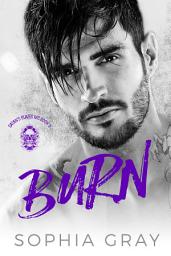 Icon image Burn: A Bad Boy Motorcycle Club Romance
