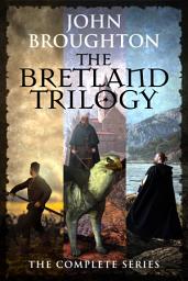 Icon image The Bretland Trilogy: The Complete Series