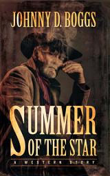 Icon image Summer of the Star: A Western Story
