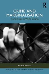Icon image Crime and Marginalisation: Young People in World Cinema