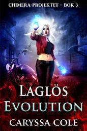 Icon image Laglös evolution: Mörk urban fantasy om jakten på monster – och rädslan att bli ett, Utgåva 2