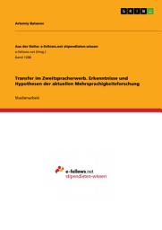 Icon image Transfer im Zweitspracherwerb. Erkenntnisse und Hypothesen der aktuellen Mehrsprachigkeitsforschung