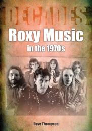 Icon image Roxy Music: In The 1970s