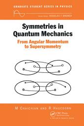 Icon image Symmetries in Quantum Mechanics: From Angular Momentum to Supersymmetry (PBK)