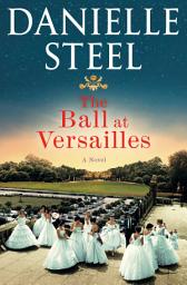 Icon image The Ball at Versailles: A Novel
