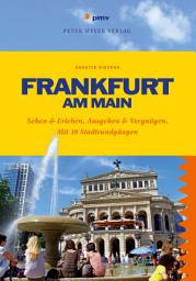 Icon image Frankfurt am Main: Sehen & Erleben, Ausgehen & Vergnügen. Mit 10 Stadtrundgängen, Ausgabe 3