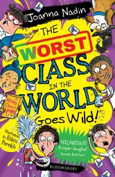 Icon image The Worst Class in the World Goes Wild!