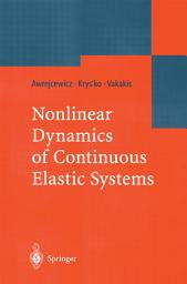 Icon image Nonlinear Dynamics of Continuous Elastic Systems