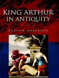 Icon image King Arthur in Antiquity