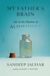 Icon image My Father's Brain: Life in the Shadow of Alzheimer's