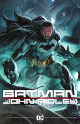 Icon image Batman by John Ridley The Deluxe Edition: Volume 1