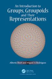 Icon image An Introduction to Groups, Groupoids and Their Representations