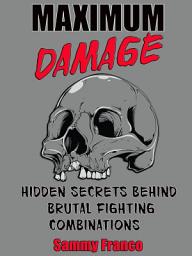 Icon image Maximum Damage: Hidden Secrets Behind Brutal Fighting Combinations
